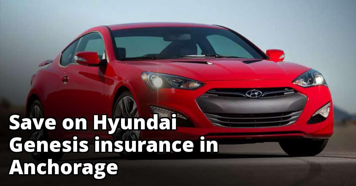 Find Affordable Hyundai Genesis Insurance in Anchorage, AK