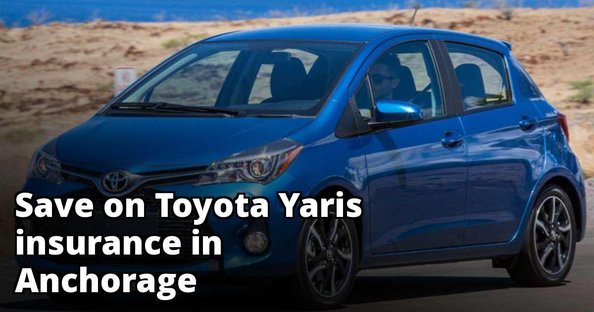 Compare Toyota Yaris Insurance Rates in Anchorage Alaska